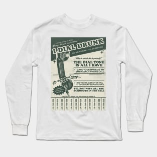 Drunk dial Long Sleeve T-Shirt